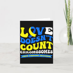 Love doesn't count chromosomes world down syndrome card