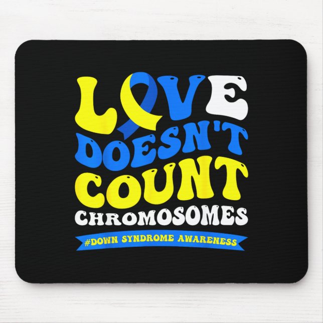 Love doesn't count chromosomes world down syndrome mouse mat (Front)