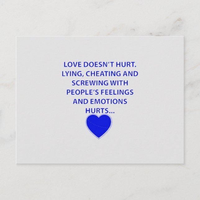 LOVE DOESNT HURT LYING CHEATING  PEOPLES EMOTIONS POSTCARD (Front)