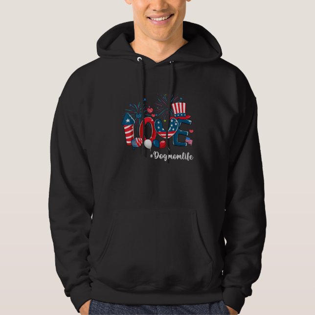 Love Dog Mom Life American Flag 4th Of July Patrio Hoodie (Front)