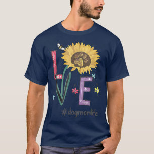 Love Dog Mum Life Sunflower Funny For Mother's Day T-Shirt