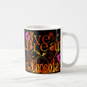 Love Dream Eat Chocolate Coffee Mug