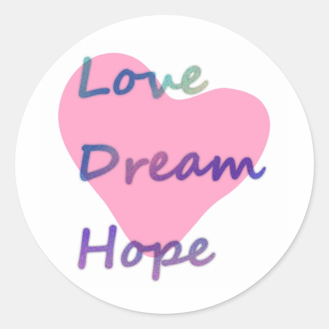 Love, Dream, Hope Heart Classic Round Sticker (Front)