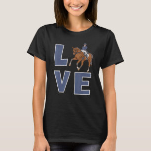 Love Dressage Horse Riding Dressage Rider T-Shirt