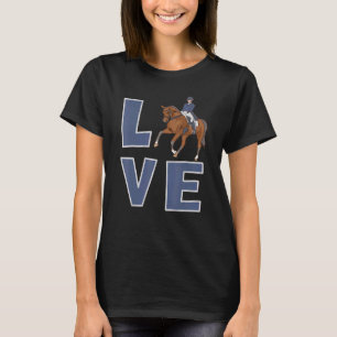 Love Dressage Horse Riding Dressage Rider T-Shirt