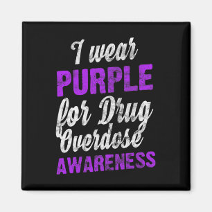Love Drug Overdose Awareness I Wear Purple Pun Magnet