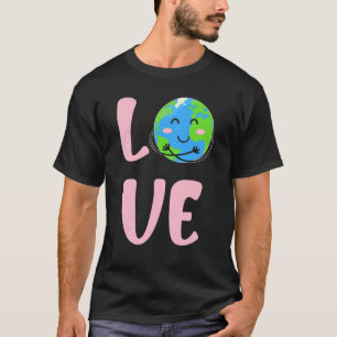 Love Earth Day Planet Environment 1 T-Shirt