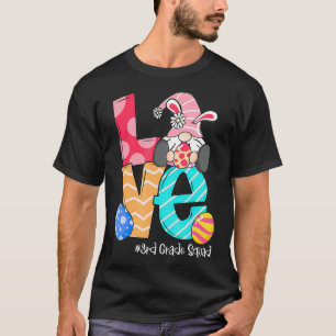 Love Easter 3rd Grade Gnomes Teacher Bunny Happy E T-Shirt