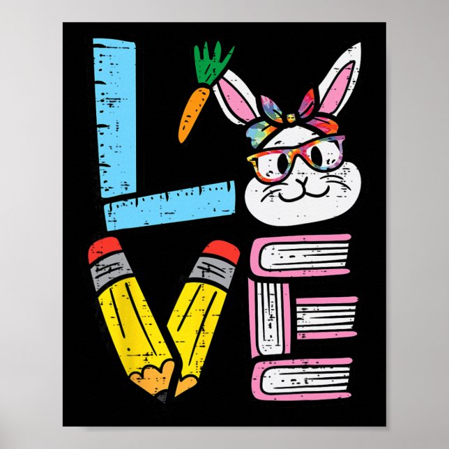 Love Easter Bunny Teacher Cute Rabbit Spring Schoo Poster (Front)