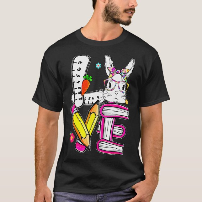 Love Easter Teacher Cute Bunny Face Happy Easter 1 T-Shirt (Front)