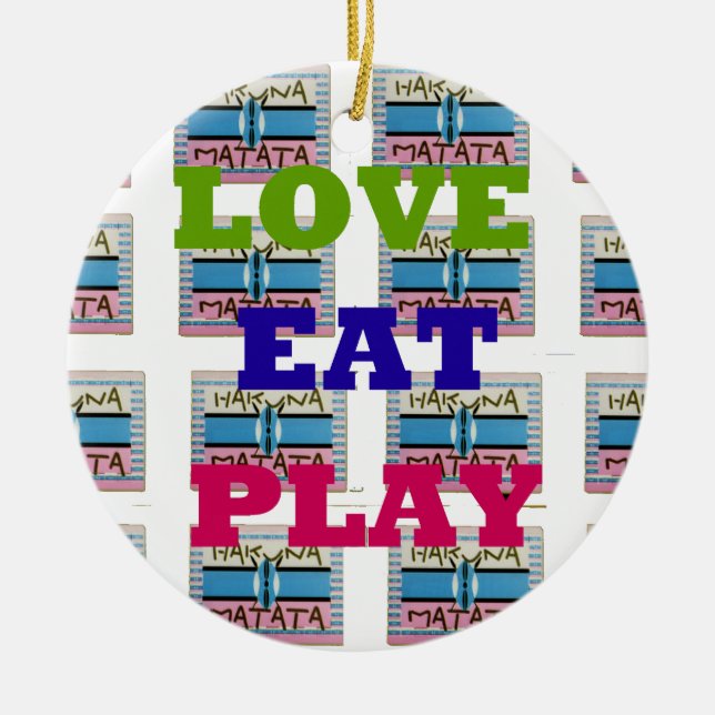 Love Eat Play Hakuna Matata Art Print Ceramic Tree Decoration (Front)