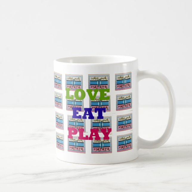 Love Eat Play Hakuna Matata Art Print Coffee Mug (Right)