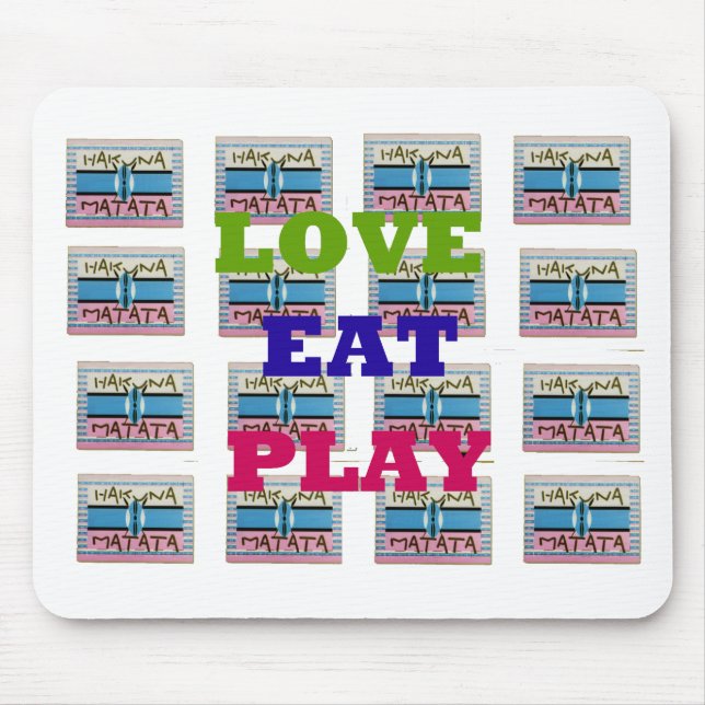 Love Eat Play Hakuna Matata Art Print Mouse Mat (Front)