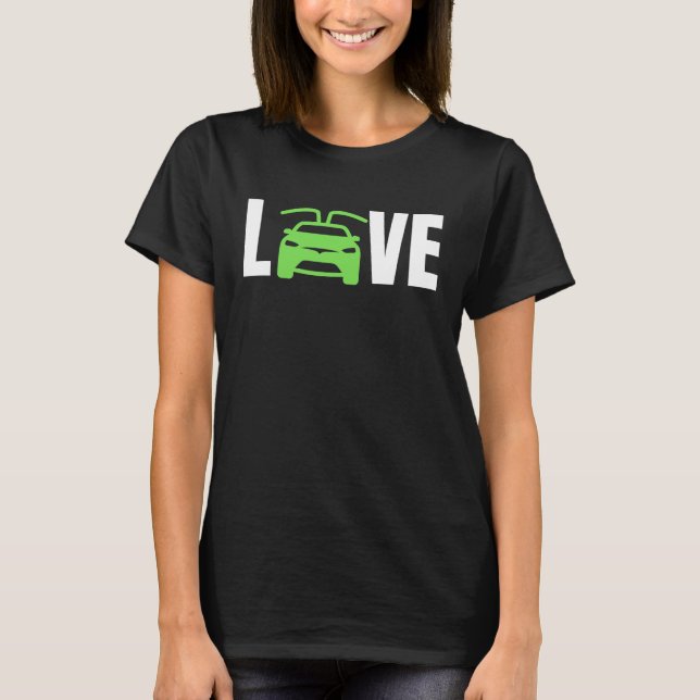 LOVE Electric Cars, LOVE E Cars, LOVE EVs  Electri T-Shirt (Front)