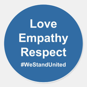 Love Empathy Respect #WeStandUnited Classic Round Sticker