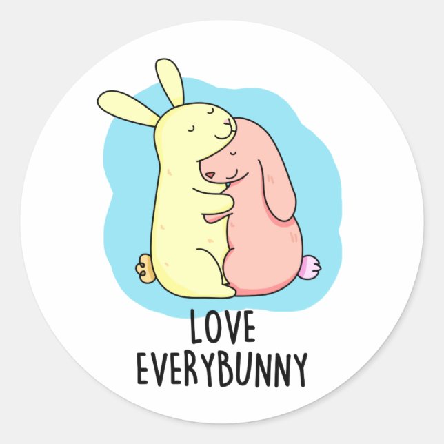 Love Every Bunny Funny Rabbit Pun  Classic Round Sticker (Front)