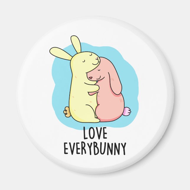 Love Every Bunny Funny Rabbit Pun  Magnet (Front)