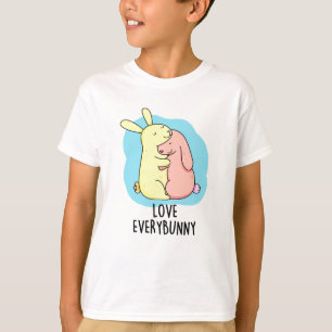 Love Every Bunny Funny Rabbit Pun  T-Shirt