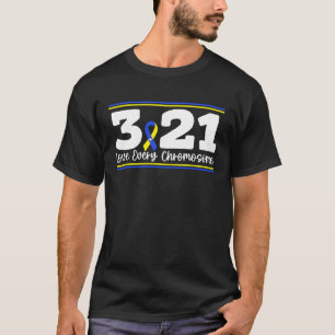 Love Every Chromosome Trisonomy 21 Down Syndrome A T-Shirt