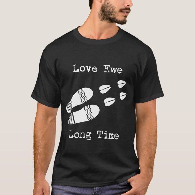 Love Ewe Long Time T-Shirt (Front)