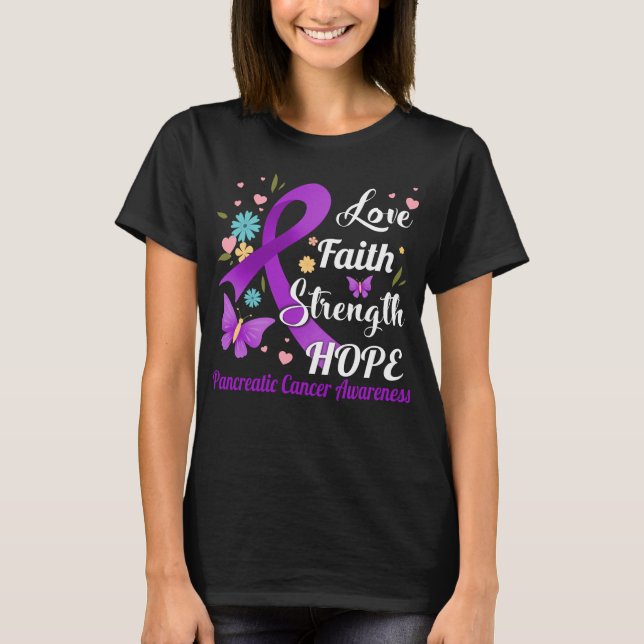 love faith strength pancreatic cancer warrior  T-Shirt (Front)