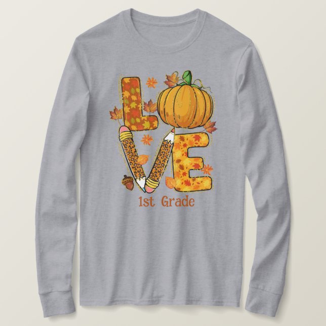 LOVE Fall themed  1st grade teacher long sleeved T-Shirt (Design Front)