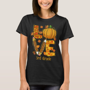 LOVE Fall themed 3rd grade teacher T-Shirt