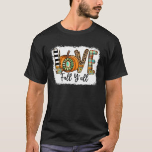 Love Fall Y'all Pumpkin Fall Leaves Autumn Thanksg T-Shirt