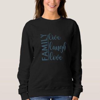 Love family life mother mum sweatshirt