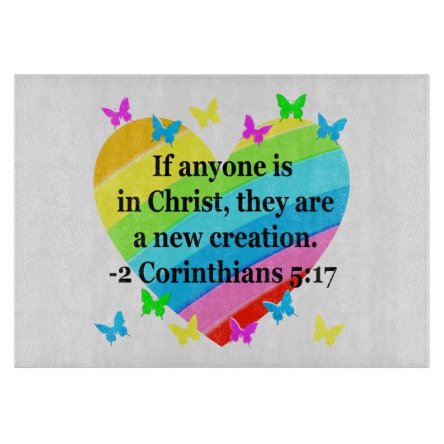 LOVE FILLED 2 CORINTHIANS 5:17 VERSE CUTTING BOARD (Front)