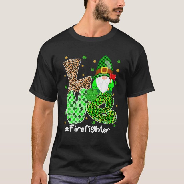 LOVE Firefighter Gnomes St Patricks Day Irish Gnom T-Shirt (Front)