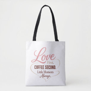 Love First Coffee Second Mum Life Typography Desig Tote Bag