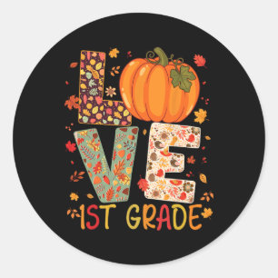 Love First Grade Happy Fall Thanksgiving Women 1st Classic Round Sticker