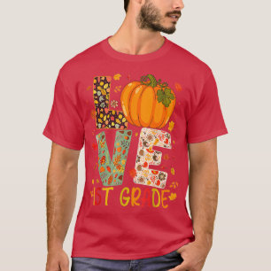 Love First Grade Happy Fall Thanksgiving Women 1st T-Shirt