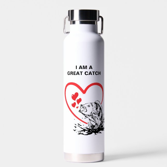 Love Fishing I AM A GREAT CATCH Water Bottle (Front)