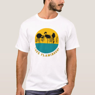 Love flamingos! T-Shirt