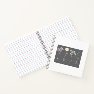 LOVE Floral  – Romantic Botanical Print Notebook