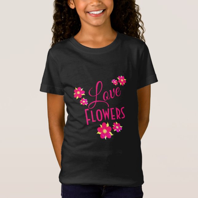 Love Flowers T-Shirt (Front)