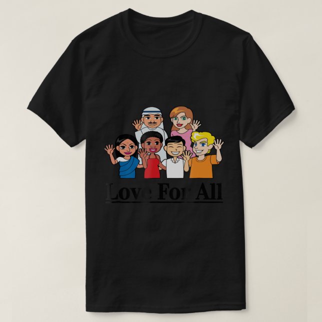Love For All- Multicultural Race Unity Diversity T T-Shirt (Design Front)
