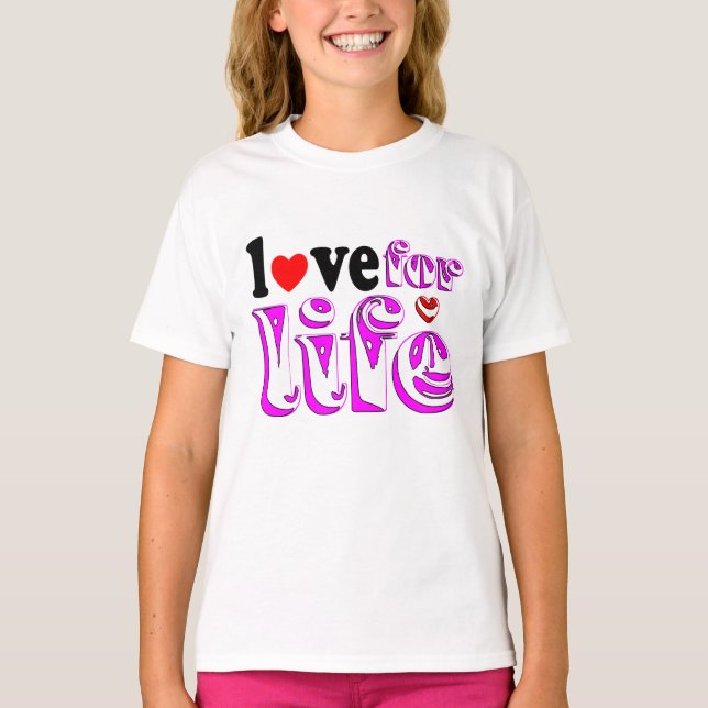 love for life T-Shirt (Front)