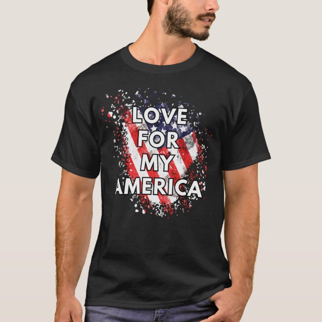 Love For My America - Patriotic T-Shirt (Front)