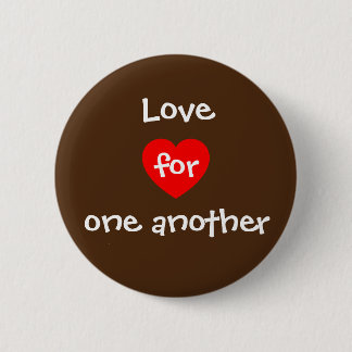 Love for one another 6 cm round badge