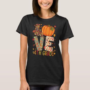 Love Fourth Grade Happy Fall Thanksgiving Women 4t T-Shirt