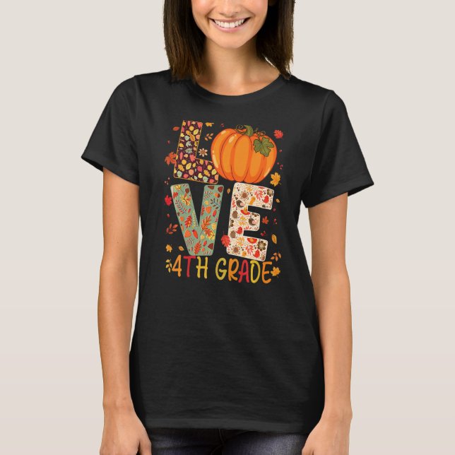 Love Fourth Grade Happy Fall Thanksgiving Women 4t T-Shirt (Front)