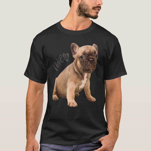 Love French Bulldog  Frenchie Mum Dad Dog Puppy Pe T-Shirt (Front)