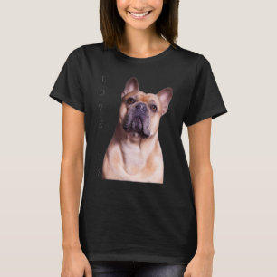 Love French Bulldog Frenchie Mum Dad Dog Puppy Pe T-Shirt
