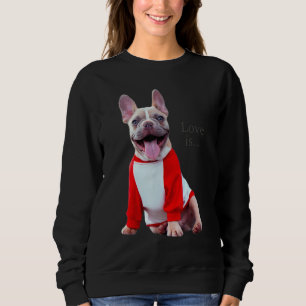 Love French Bulldog Frenchie Mum Dad Dog Puppy Pet Sweatshirt