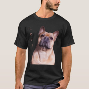 Love French Bulldog Frenchie Mum Dad Dog Puppy Pet T-Shirt