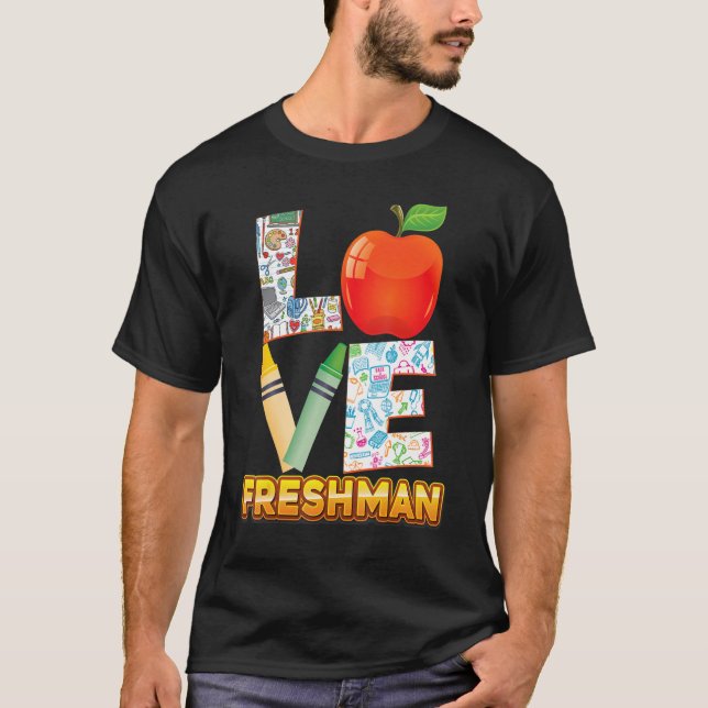 Love Freshman Kid Student Teacher Back To School I T-Shirt (Front)