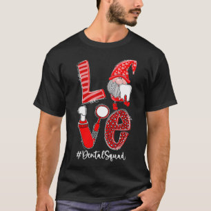 Love Funny Gnome Dental Squad Valentine's Day Matc T-Shirt